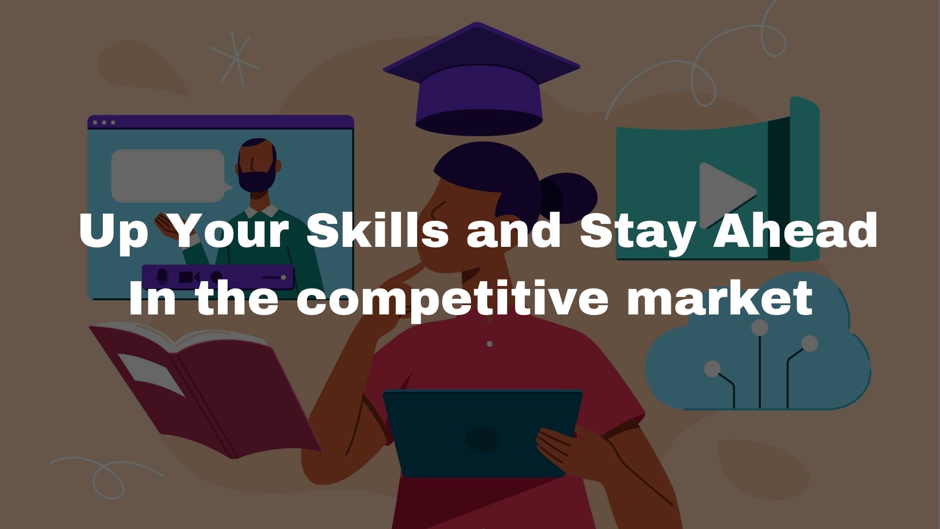 Ensure Your Skills Stay Ahead In a Competitive Market